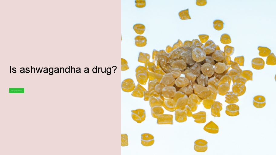 Is ashwagandha a drug?