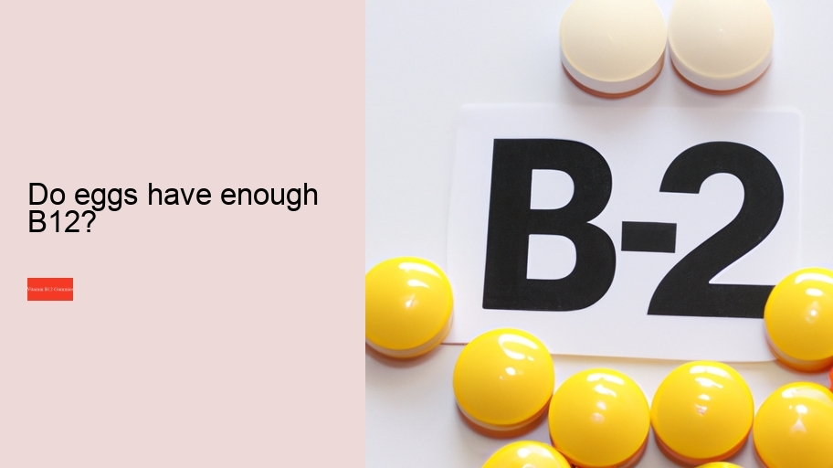 Do eggs have enough B12?