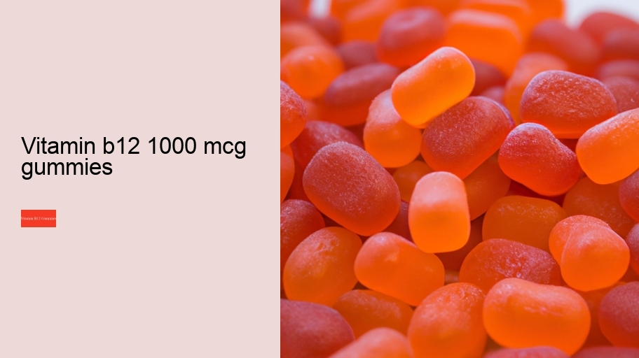 vitamin b12 1000 mcg gummies