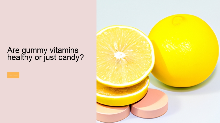 Are gummy vitamins healthy or just candy?