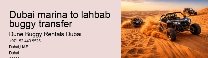 dubai marina to lahbab buggy transfer