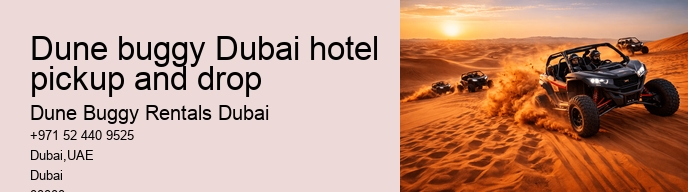 Dune buggy Dubai hotel pickup and drop