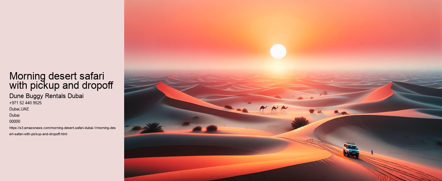 morning desert safari with pickup and dropoff