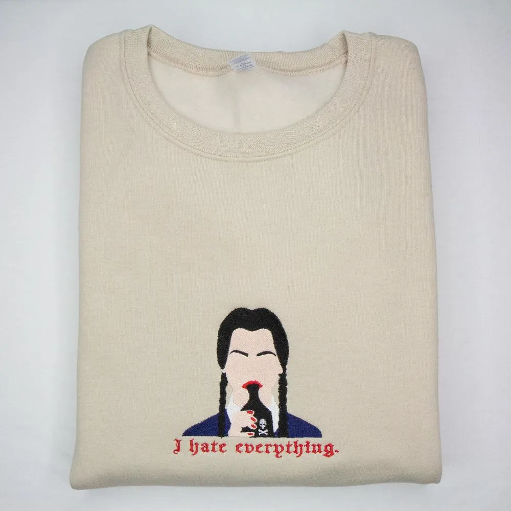 Wednesday Addams I Hate Everything Embroidered Sweatshirt - TM