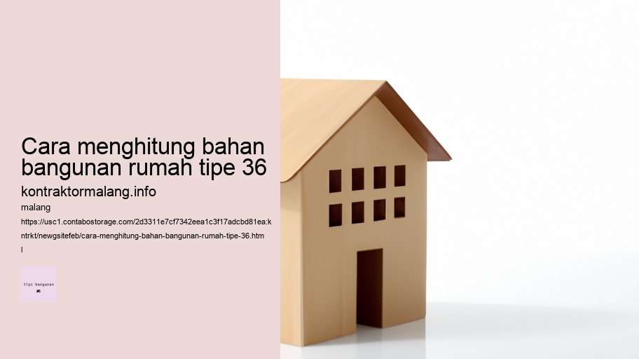 cara menghitung bahan bangunan rumah tipe 36