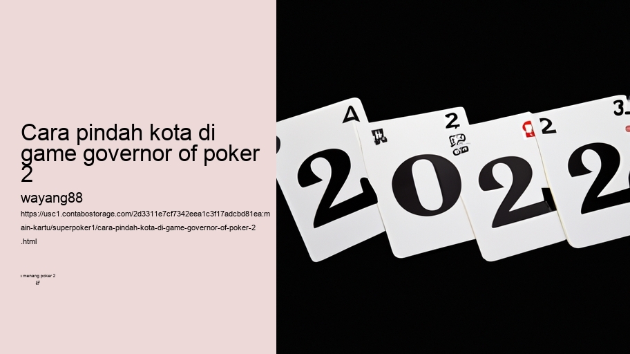 cara pindah kota di game governor of poker 2