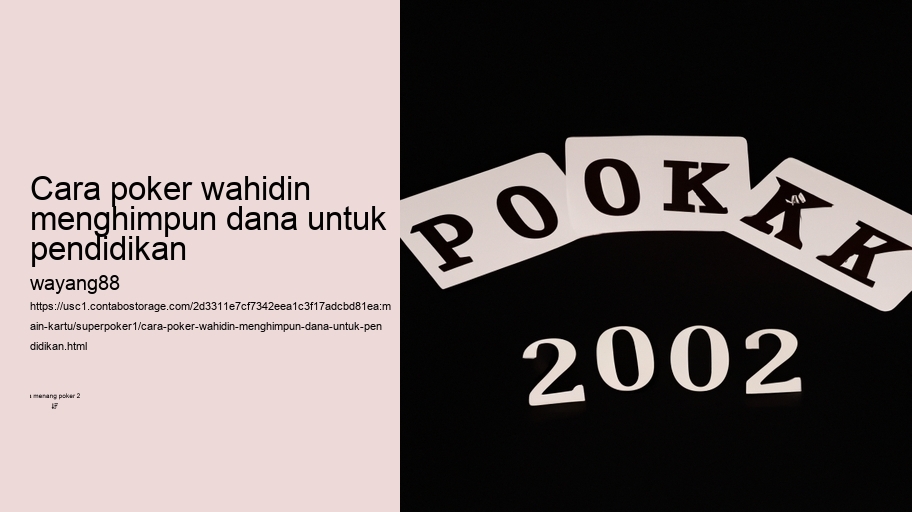 cara poker wahidin menghimpun dana untuk pendidikan