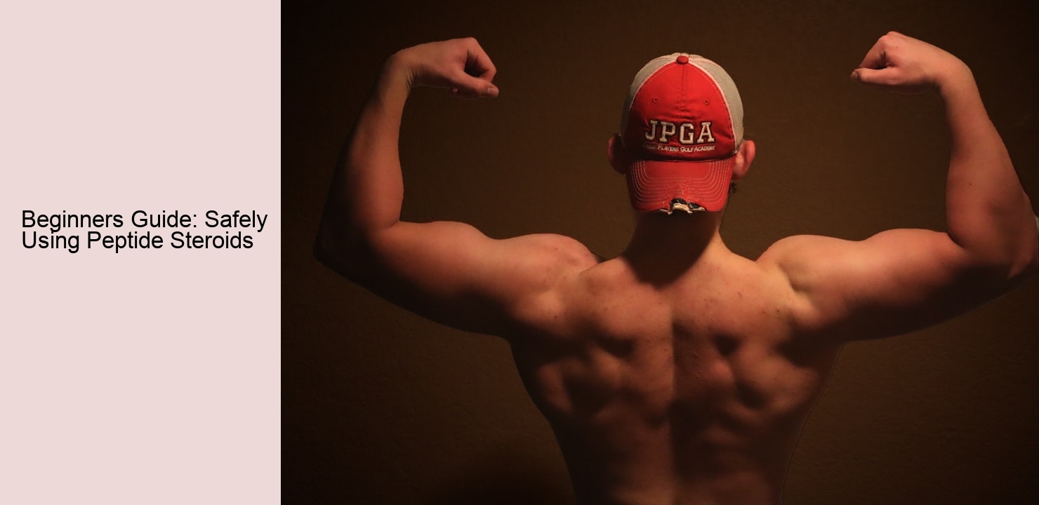 Beginners Guide: Safely Using Peptide Steroids