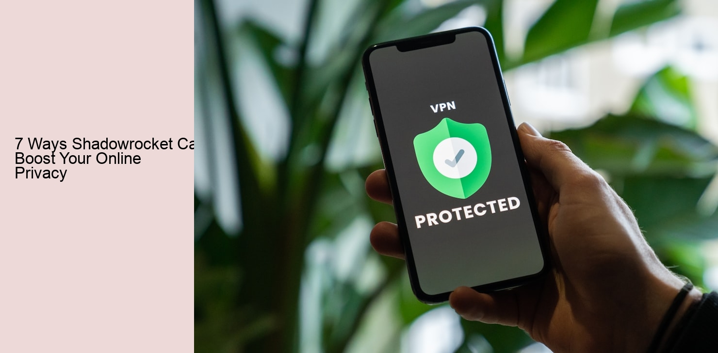 7 Ways Shadowrocket Can Boost Your Online Privacy