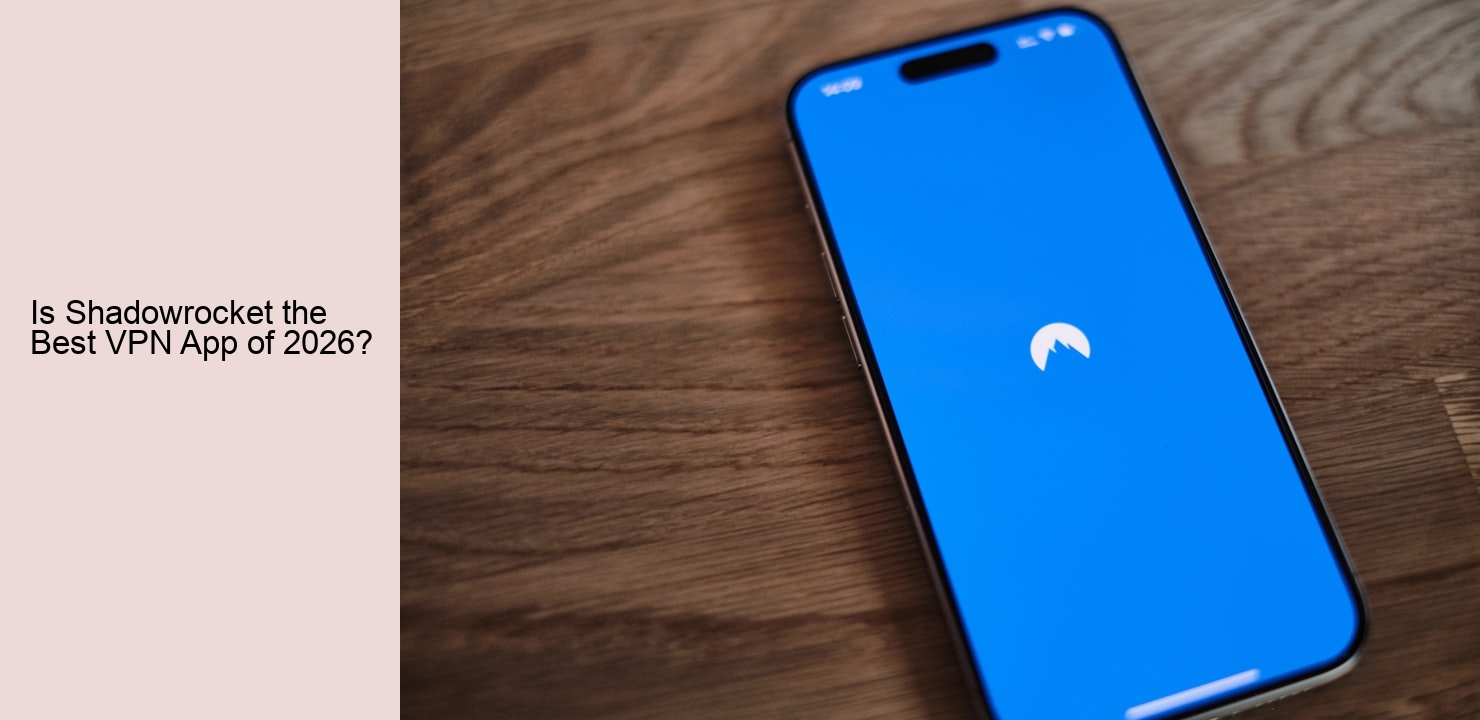 Is Shadowrocket the Best VPN App of 2026?