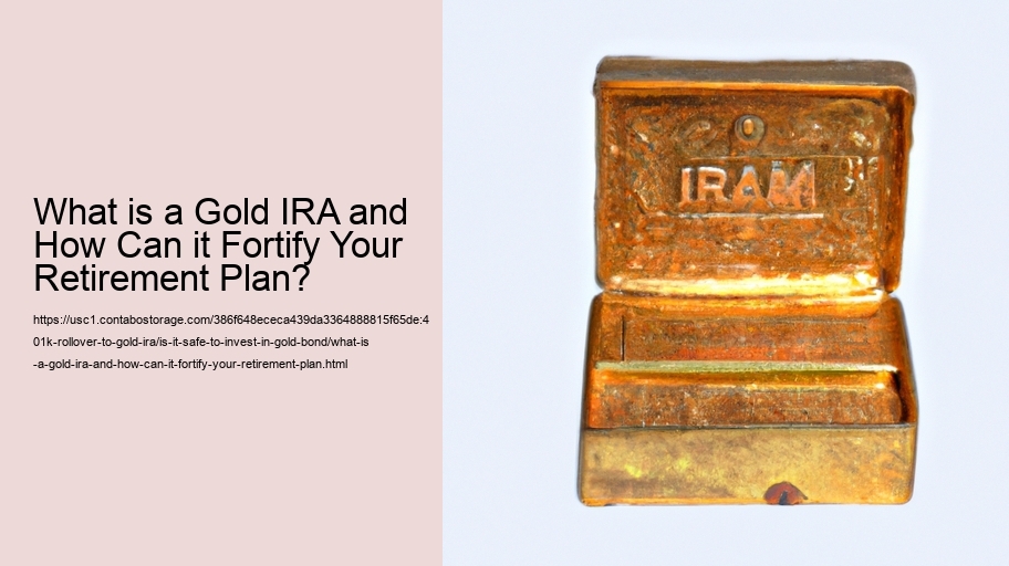 What is a Gold IRA and How Can it Fortify Your Retirement Plan?
