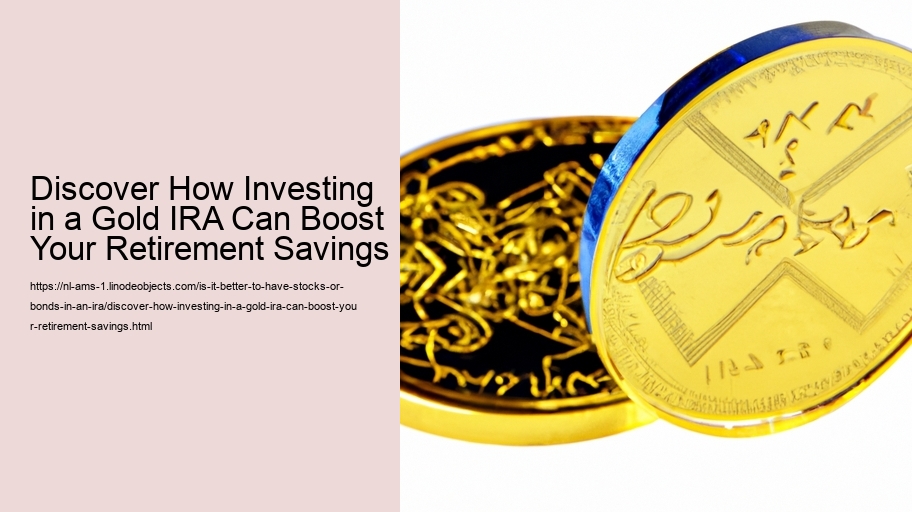Discover How Investing in a Gold IRA Can Boost Your Retirement Savings