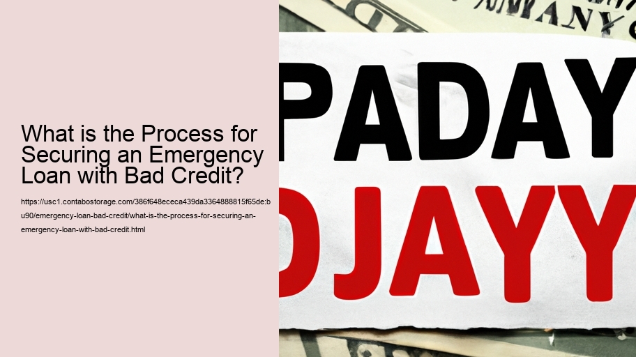 What is the Process for Securing an Emergency Loan with Bad Credit?