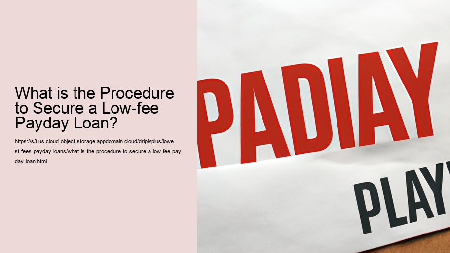 What is the Procedure to Secure a Low-fee Payday Loan? 