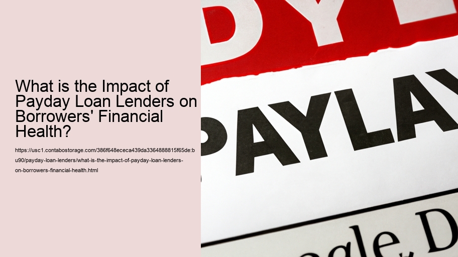 What is the Impact of Payday Loan Lenders on Borrowers' Financial Health?
