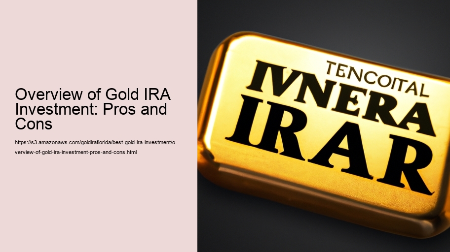 Overview of Gold IRA Investment: Pros and Cons