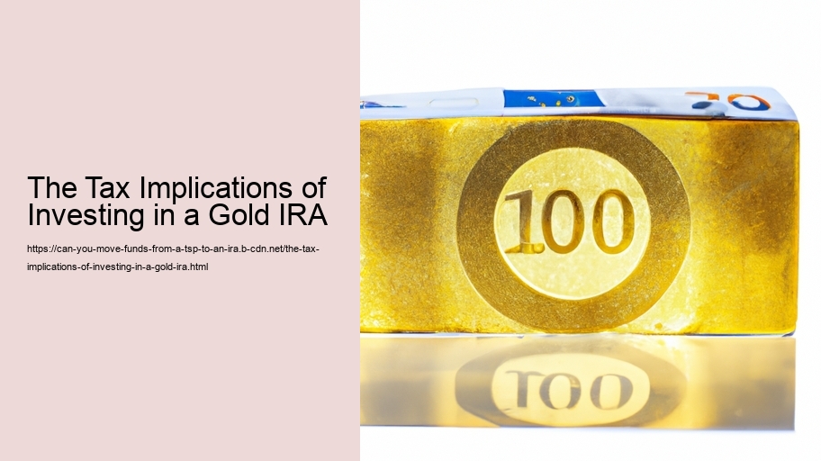 The Tax Implications of Investing in a Gold IRA