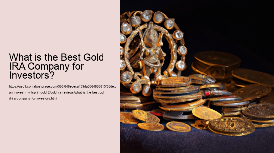What is the Best Gold IRA Company for Investors?