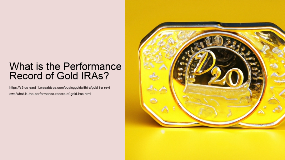 What is the Performance Record of Gold IRAs?