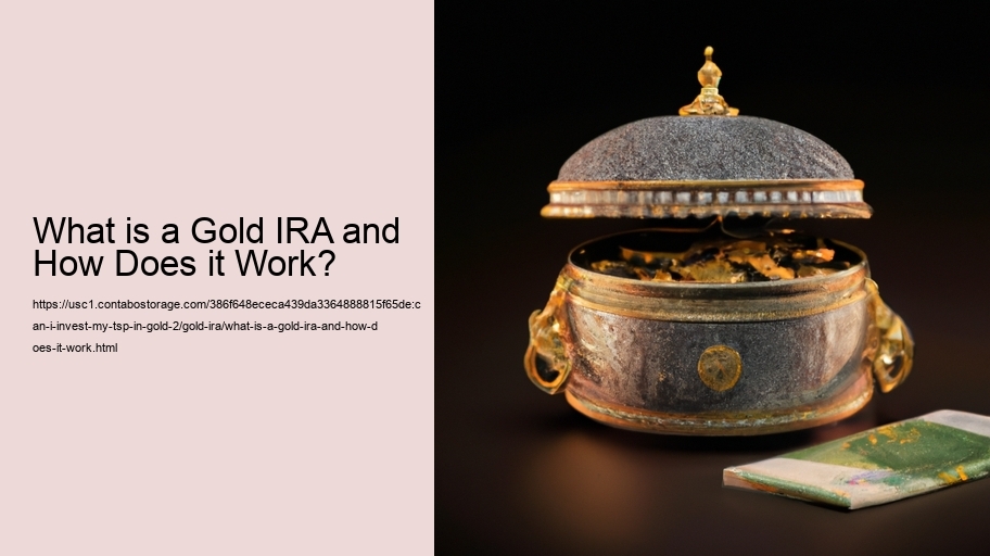 What is a Gold IRA and How Does it Work?