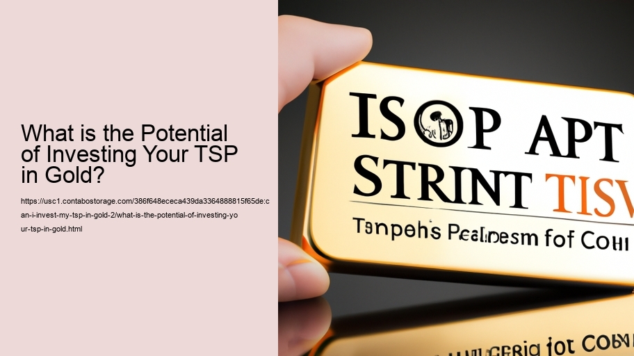 What is the Potential of Investing Your TSP in Gold? 