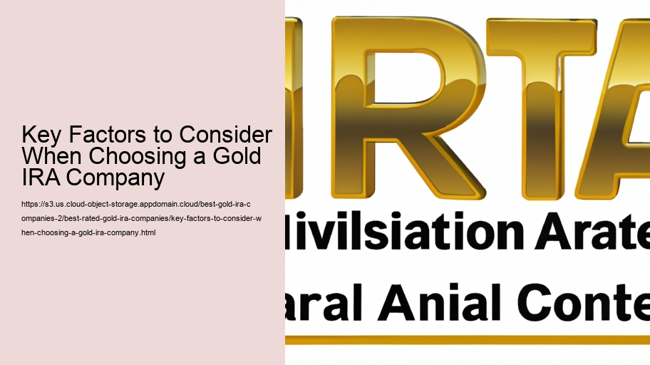 Key Factors to Consider When Choosing a Gold IRA Company 