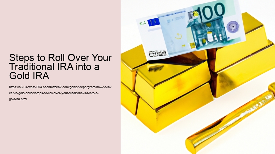 Steps to Roll Over Your Traditional IRA into a Gold IRA