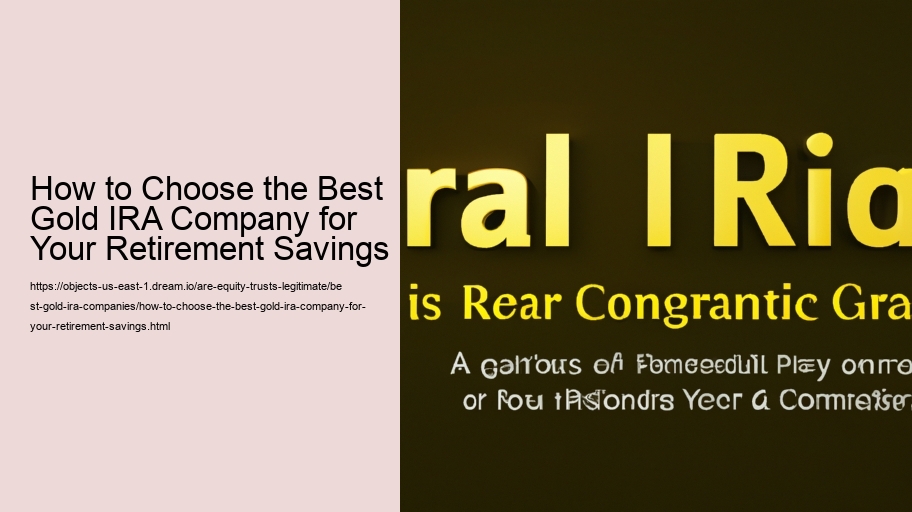 How to Choose the Best Gold IRA Company for Your Retirement Savings