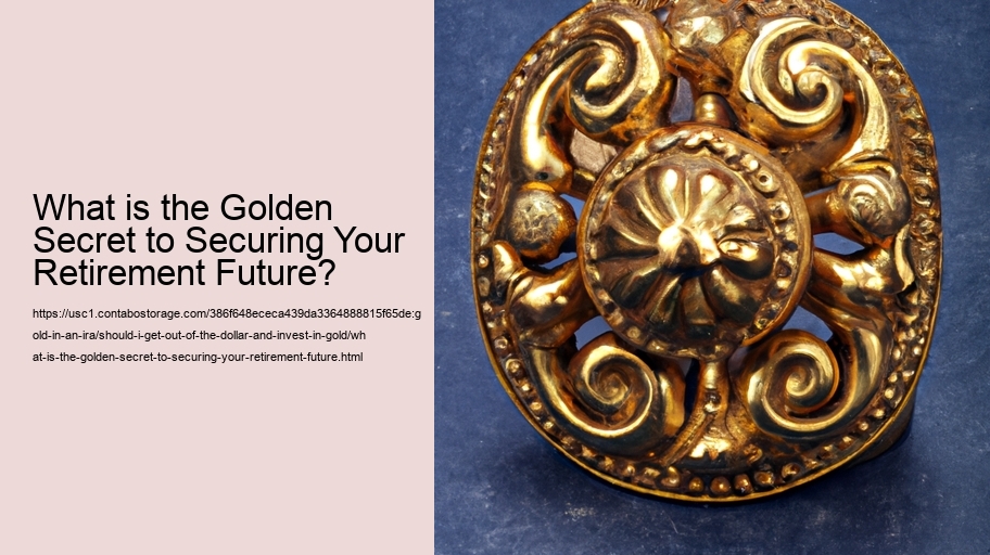 What is the Golden Secret to Securing Your Retirement Future? 