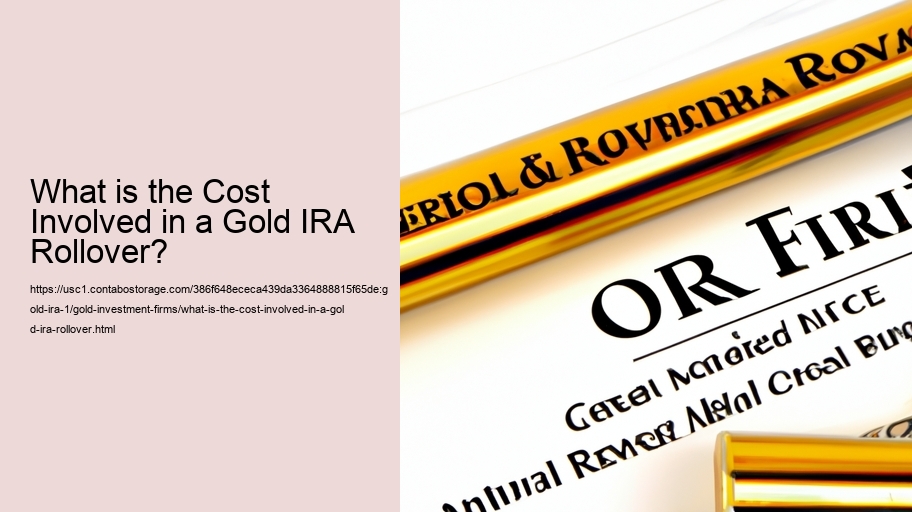 What is the Cost Involved in a Gold IRA Rollover?