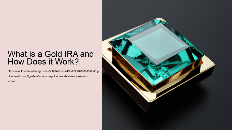 What is a Gold IRA and How Does it Work?