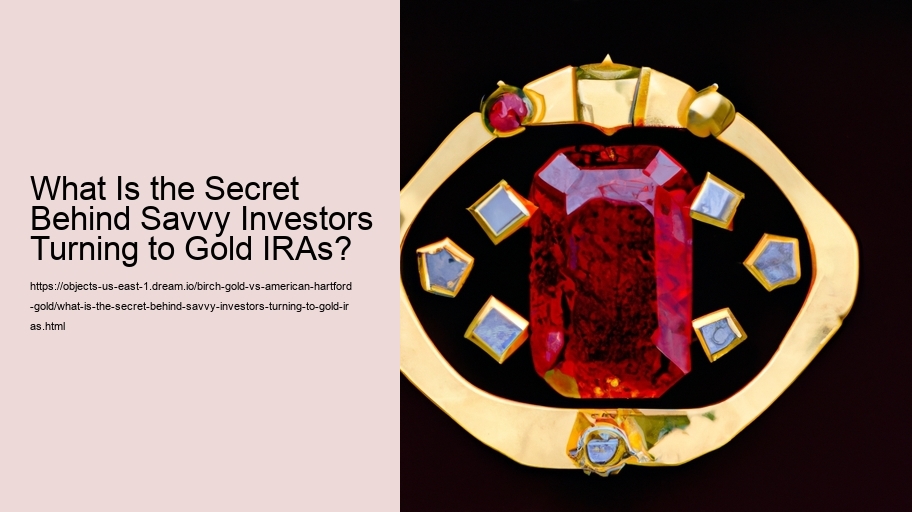 What Is the Secret Behind Savvy Investors Turning to Gold IRAs?