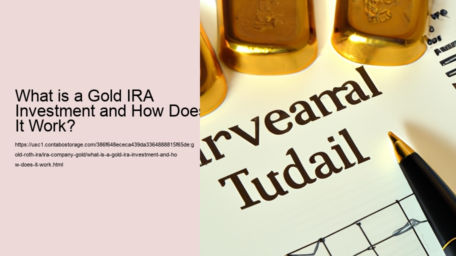 What is a Gold IRA Investment and How Does It Work?