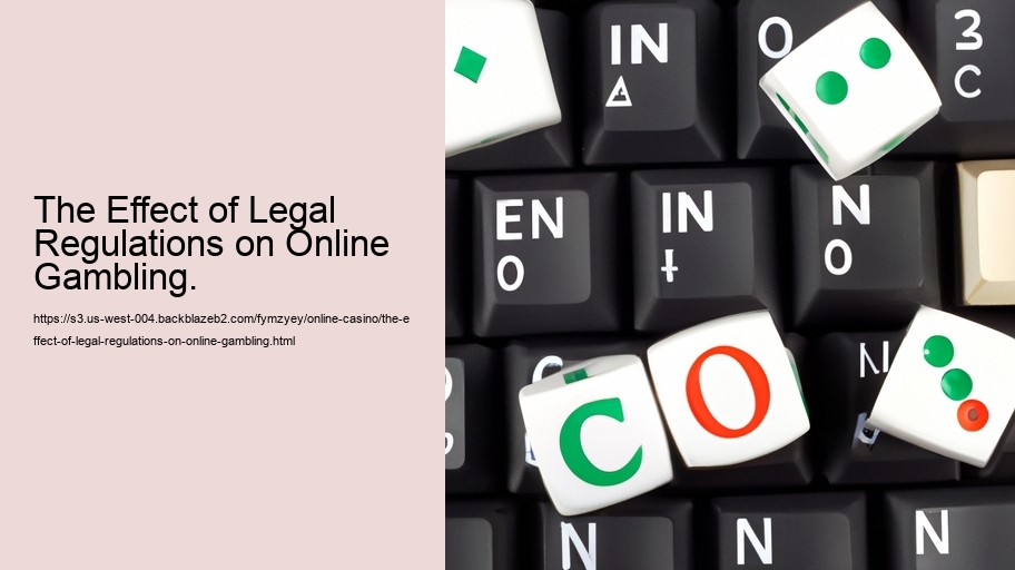 The Effect of Legal Regulations on Online Gambling.