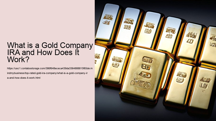 What is a Gold Company IRA and How Does It Work?