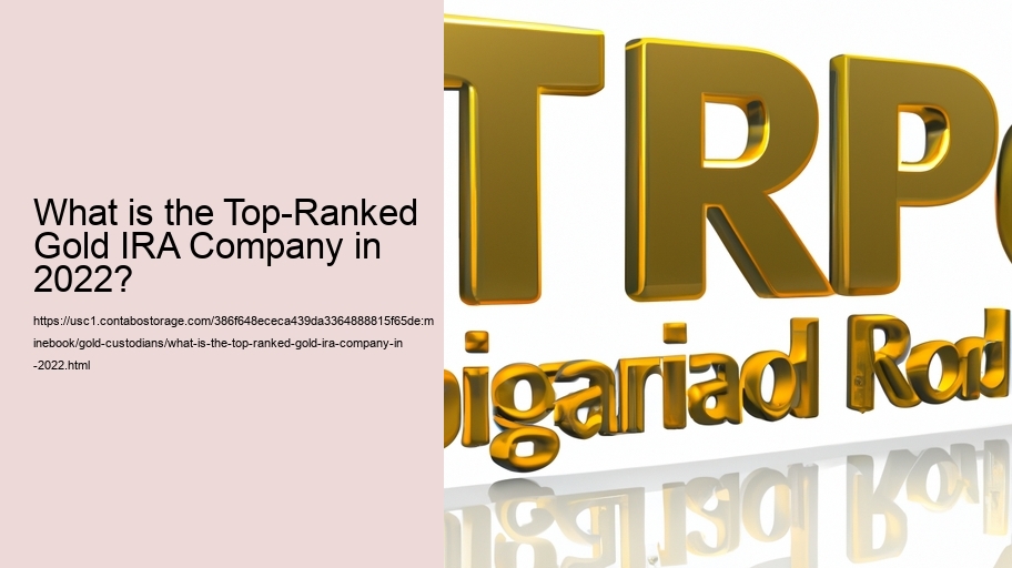 What is the Top-Ranked Gold IRA Company in 2022?