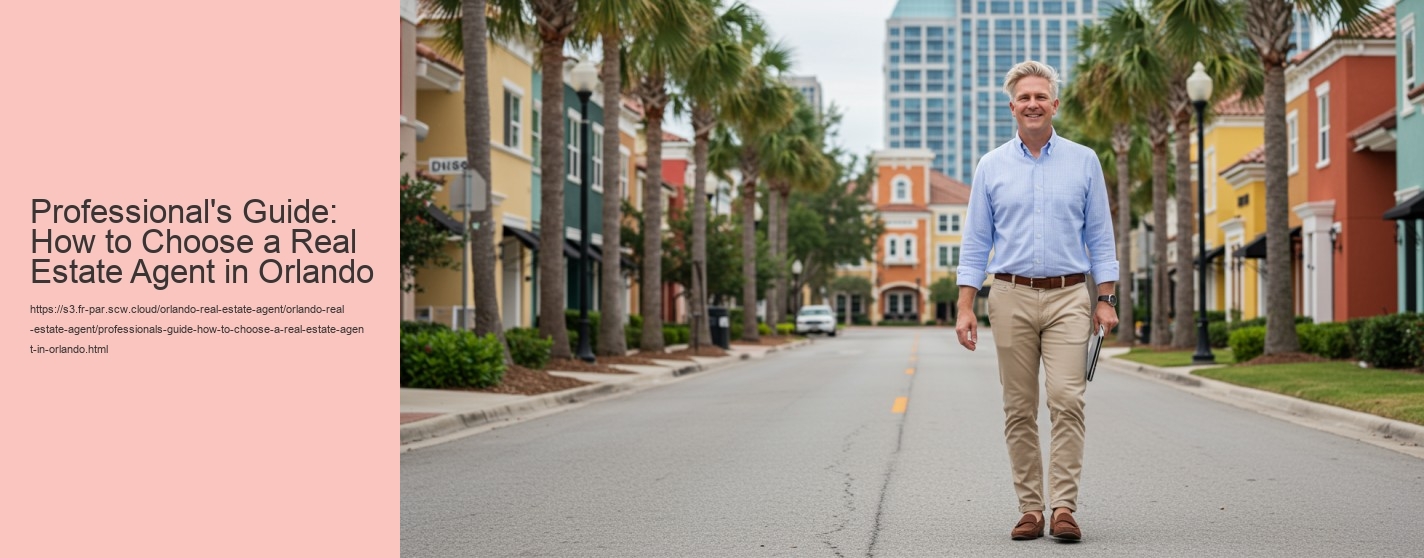Professional's Guide: How to Choose a Real Estate Agent in Orlando