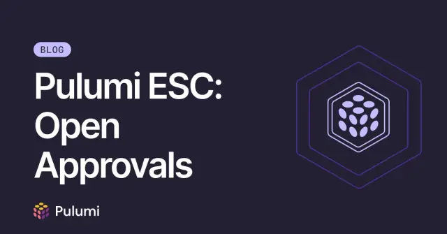 Pulumi ESC: Open Approvals