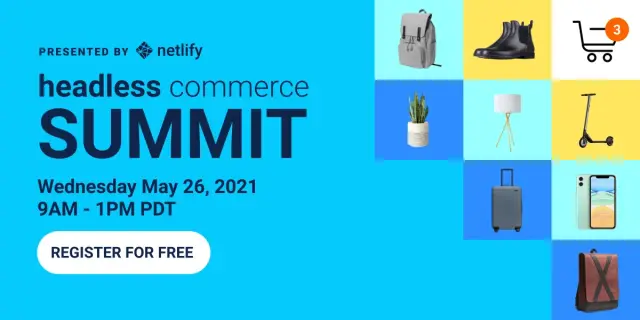 Announcing Headless Commerce Summit 2021, hosted by Netlify