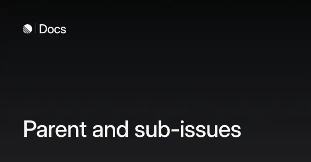 Parent and sub-issues