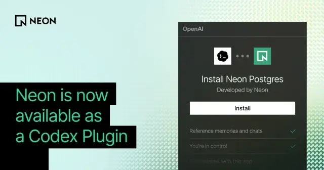 Neon is now available as an OpenAI Codex Plugin - Neon