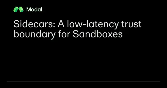 Sidecars: A low-latency trust boundary for Sandboxes