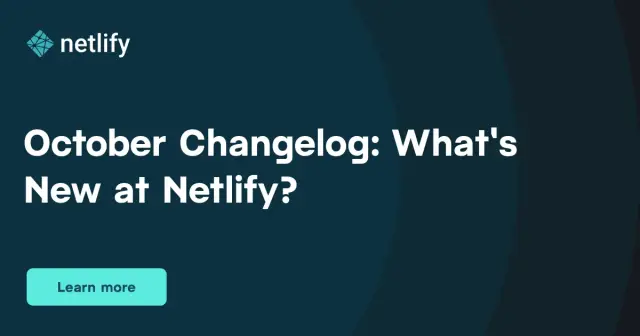 October Changelog: What‘s New at Netlify