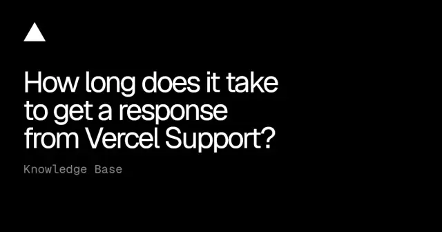 How long does it take to get a response from Vercel Support?
