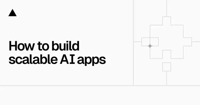 How to build scalable AI applications