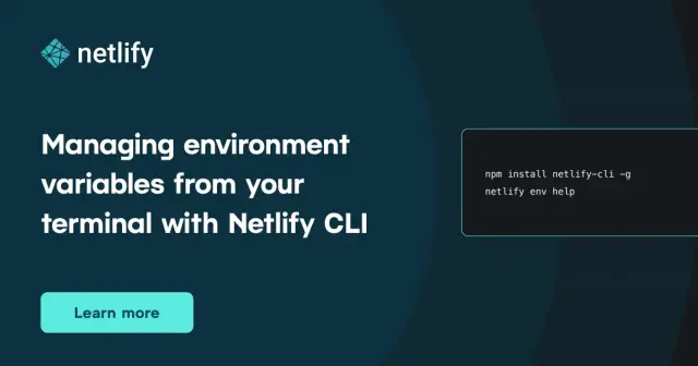 Managing environment variables from your terminal with Netlify CLI