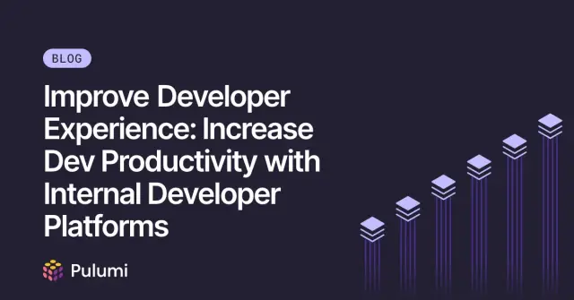 Improve Developer Experience: Increase Dev Productivity with Internal Developer Platforms
