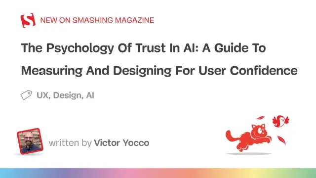 The Psychology Of Trust In AI: A Guide To Measuring And Designing For User Confidence