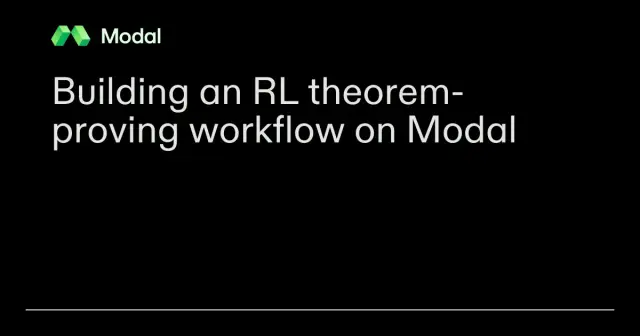 Building an RL theorem-proving workflow on Modal