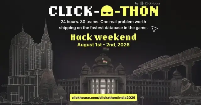 Click-a-thon 2026: 24 hours, Bengaluru, and the fastest analytical database on the planet